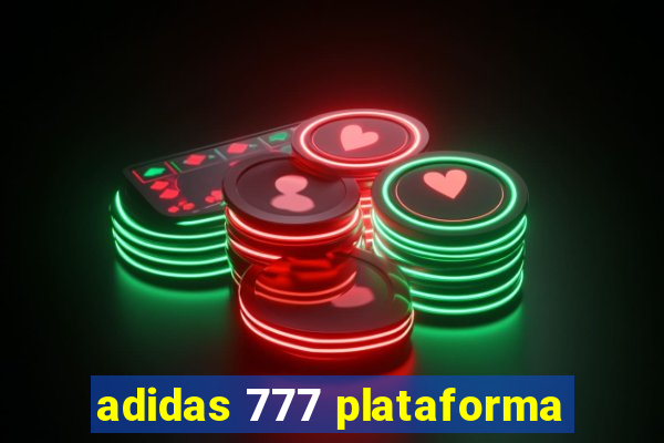 adidas 777 plataforma